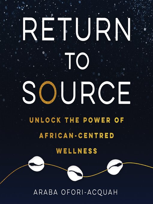 Title details for Return to Source by Araba Ofori-Acquah - Available